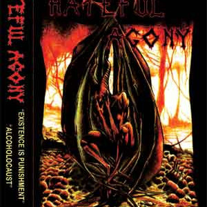 Hateful Agony - Existence Is Punishment / Alcoholocaust