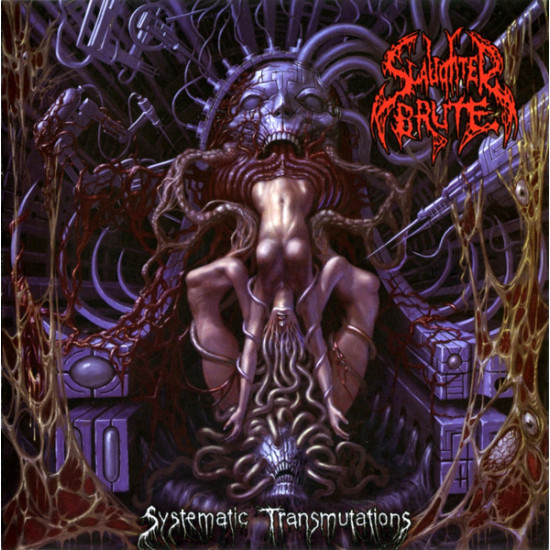 Slaughter Brute - Systematic Transmutations
