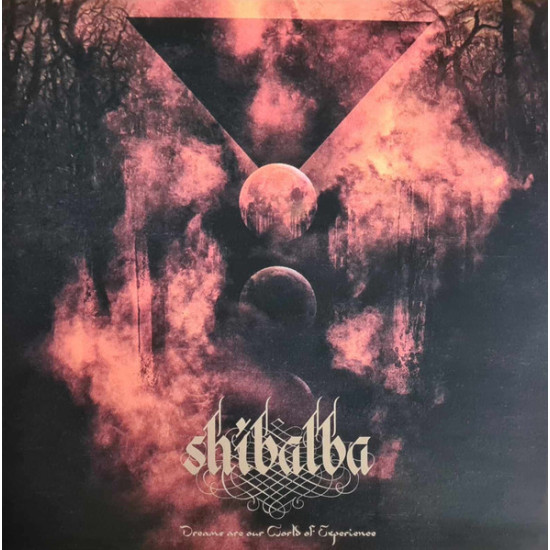 Shibalba (3) - Dreams Are Our World Of Experience