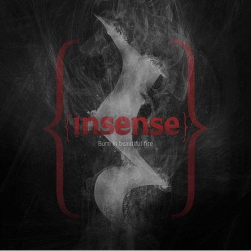 Insense (2) - Burn In Beautiful Fire