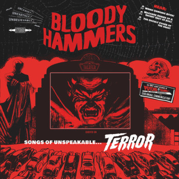 Bloody Hammers - Songs Of Unspeakable... Terror