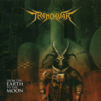 Trenchwar - From The Earth To The Moon