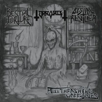 Bestial Torture  / Terrorist / Bestial Reviler - Hellthrashing Warriors