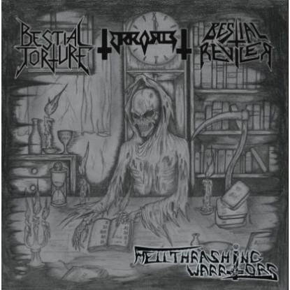 Bestial Torture  / Terrorist / Bestial Reviler - Hellthrashing Warriors