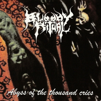Bloody Ritual - Abyss Of The Thousand Cries