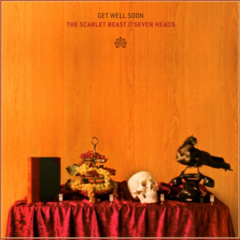 Get Well Soon - The Scarlet Beast O' Seven Heads