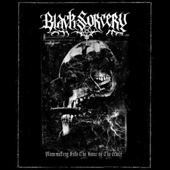 Black Sorcery - Plummeting Into The Hour Of The Wolf