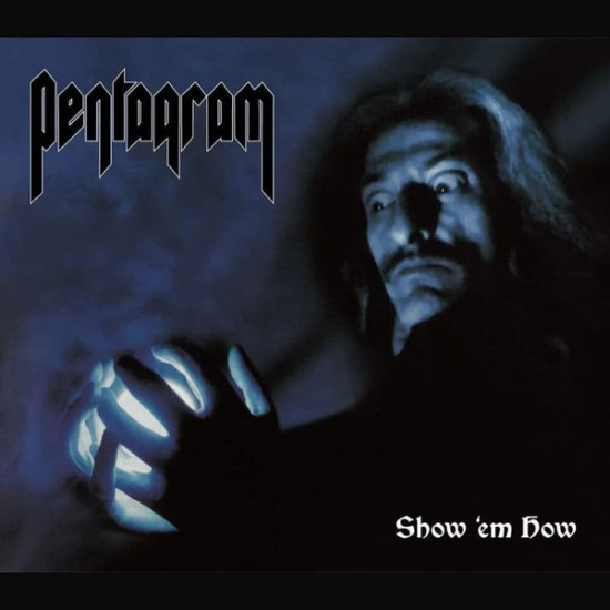 Pentagram - Show 'em How
