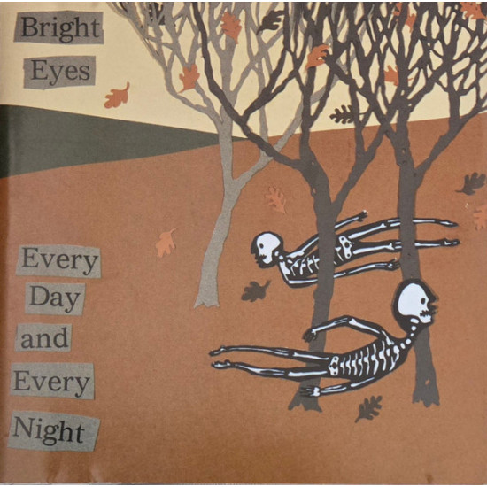 Bright Eyes - Every Day And Every Night