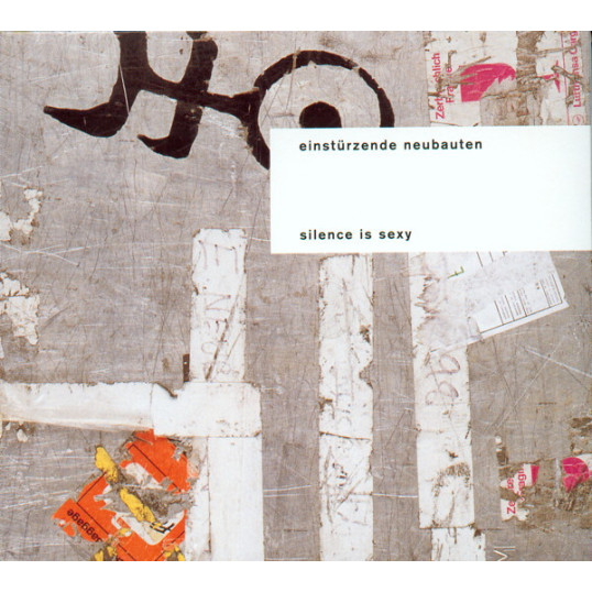 EinstÃ¼rzende Neubauten - Silence Is Sexy