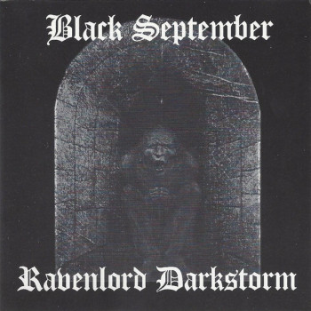 Black September / Ravenlord Darkstorm - Black September / Ravenlord Darkstorm