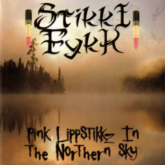 Stikki Fykk - Pink Lippstikkz In The Northern Sky