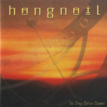 Hangnail (3) - Ten Days Before Summer