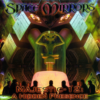 Space Mirrors - Majestic-12: A Hidden Presence