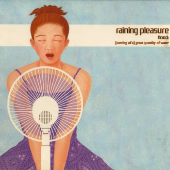 Raining Pleasure - Flood: [Coming Of A] Great Quantity Of Water