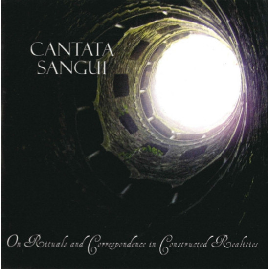 Cantata Sangui - On Rituals And Correspondence In Constructed Realities