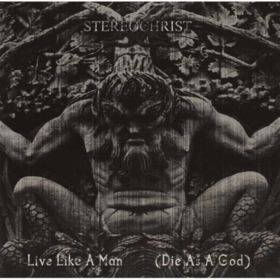 Stereochrist - Live Like A Man (Die As A God)