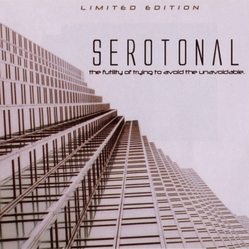 Serotonal - The Futility Of Trying To Avoid The Unavoidable.