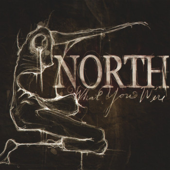 North (5) - What You Were