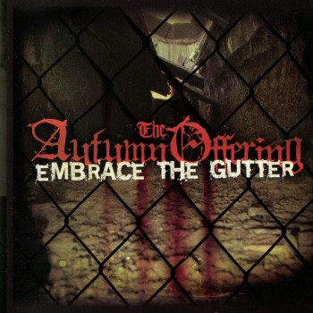 The Autumn Offering - Embrace The Gutter