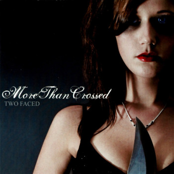 More Than Crossed - Two Faced