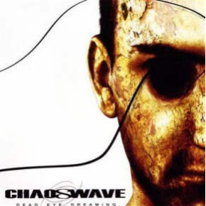 Chaoswave - Dead Eye Dreaming