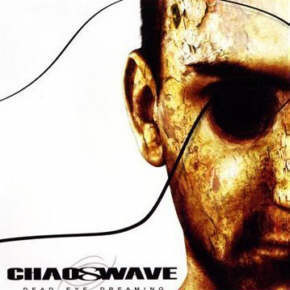 Chaoswave - Dead Eye Dreaming