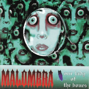 Malombra - Our Lady Of The Bones