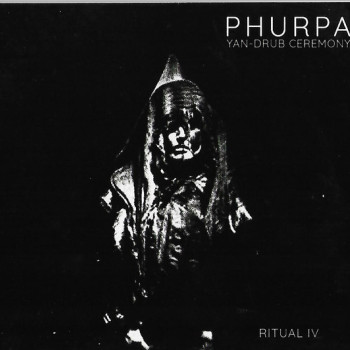 Phurpa - Yanâ€‹-â€‹Drub Ceremonyâ€‹/â€‹Ritual IV