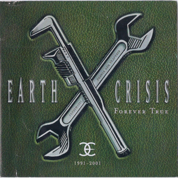 Earth Crisis - Forever True 1991-2001