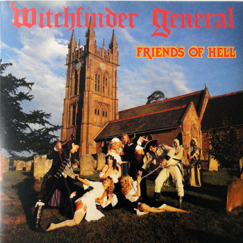 Witchfinder General - Friends Of Hell