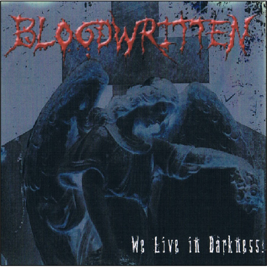 Bloodwritten - We Live In Darkness