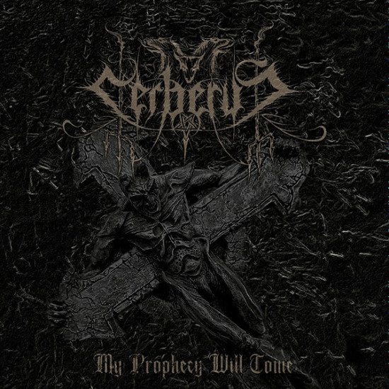 Cerberus - My Prophecy Will Come