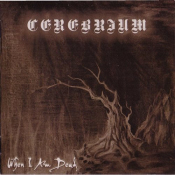 Cerebrium - When I Am Dead