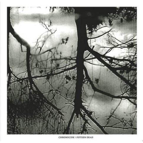 Chronocide / Fifteen Dead - Chronocide / Fifteen Dead