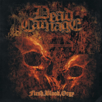Dead Carnage - Flesh, Blood, Orgy