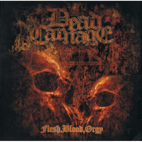 Dead Carnage - Flesh, Blood, Orgy