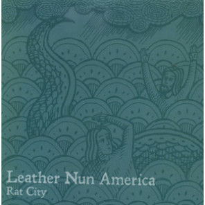 Deer Creek / Leather Nun - Light Of The Blessed Sun / Rat City
