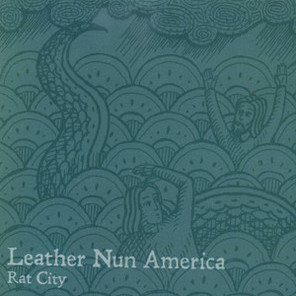 Deer Creek / Leather Nun - Light Of The Blessed Sun / Rat City