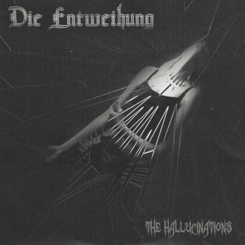 Die Entweihung - The Hallucinations (2010/2011)