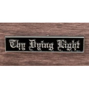 Thy Dying Light (Metal Pin)