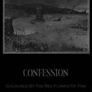 Confession - Coloured By The Red Flames Of Fire